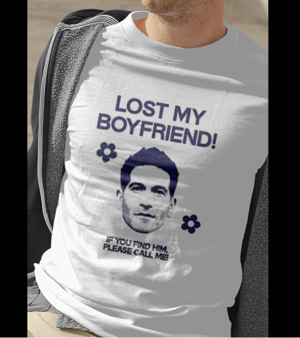 Jon Bernthal Lost My Boyfriend If You Find Him Please Call Me T-Shirt
