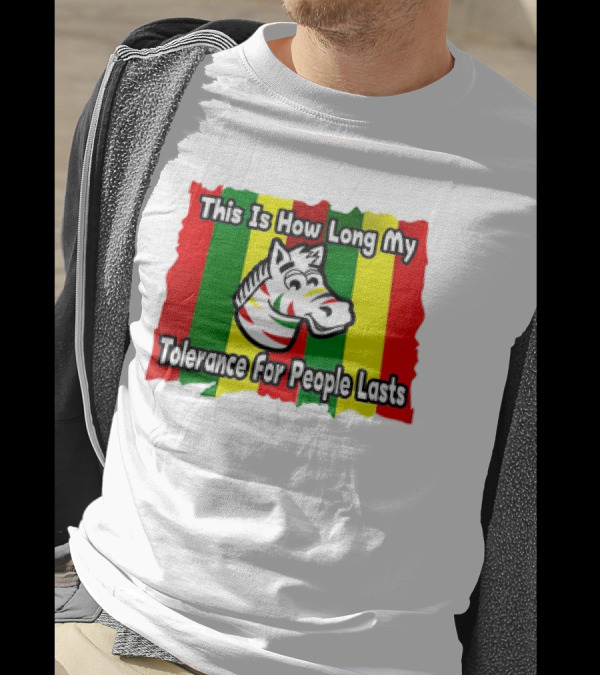This Is How Long My Tolerance For People Lasts Zebra Stripes Red Green Yellow T-Shirt