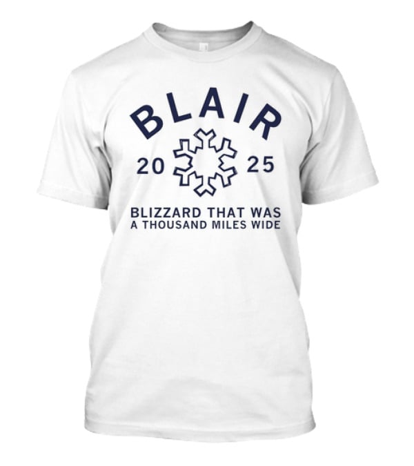 Blair Blizzard 2025 A Thousand Miles Wide Snowflake T-Shirt