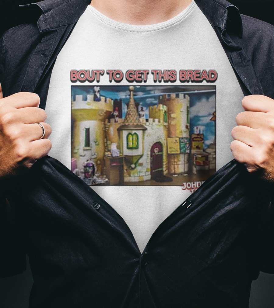 Bout To Get This Bread Castle Adventure At Johnny’s Toys T-Shirt