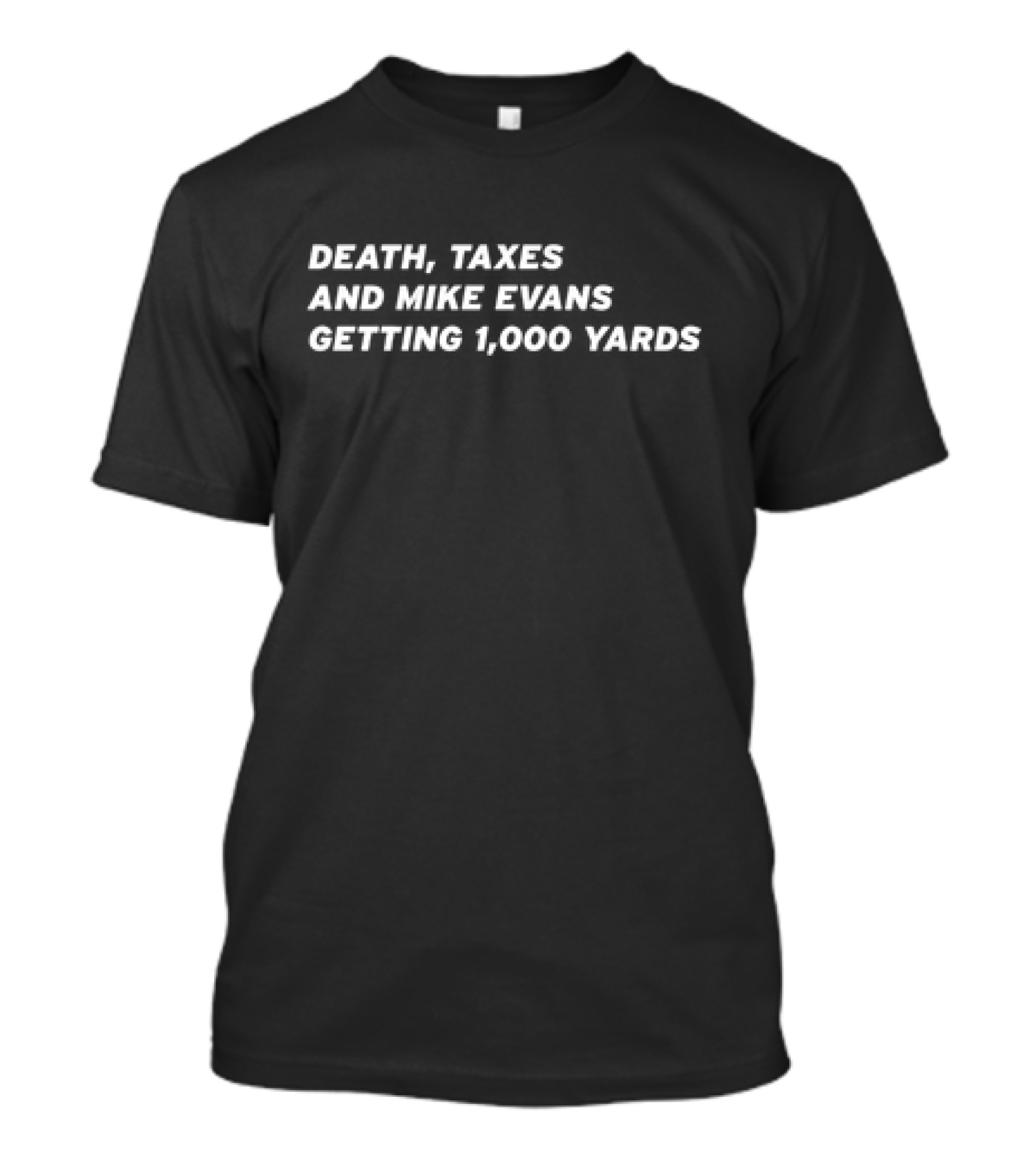 Death Taxes And Mike Evans Getting 1,000 Yards Tampa Bay Buccaneers T-Shirt