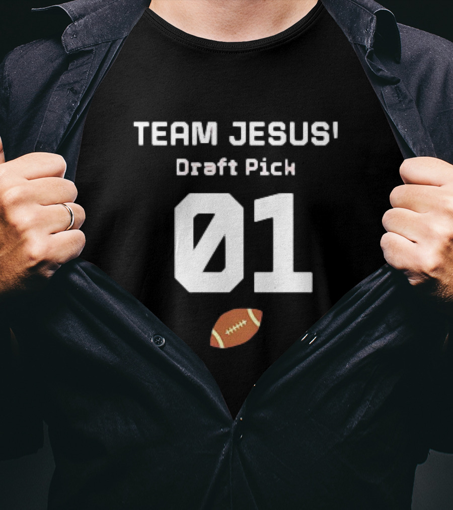 Team Jesus Draft Pick 01 Football T-Shirt