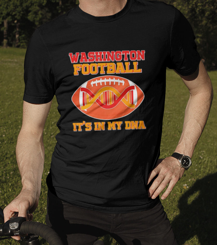 Washington Football It's In My DNA With Football And DNA Helix T-Shirt