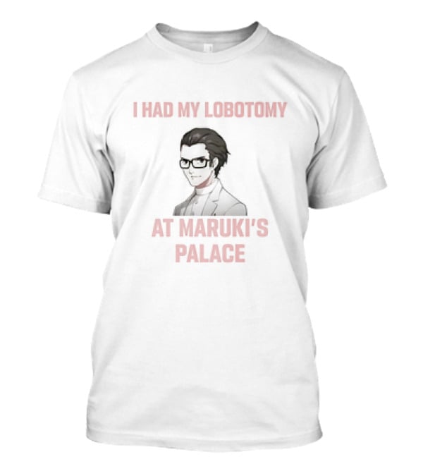 I Had My Lobotomy At Maruki’s Palace Persona 5 Reference T-Shirt