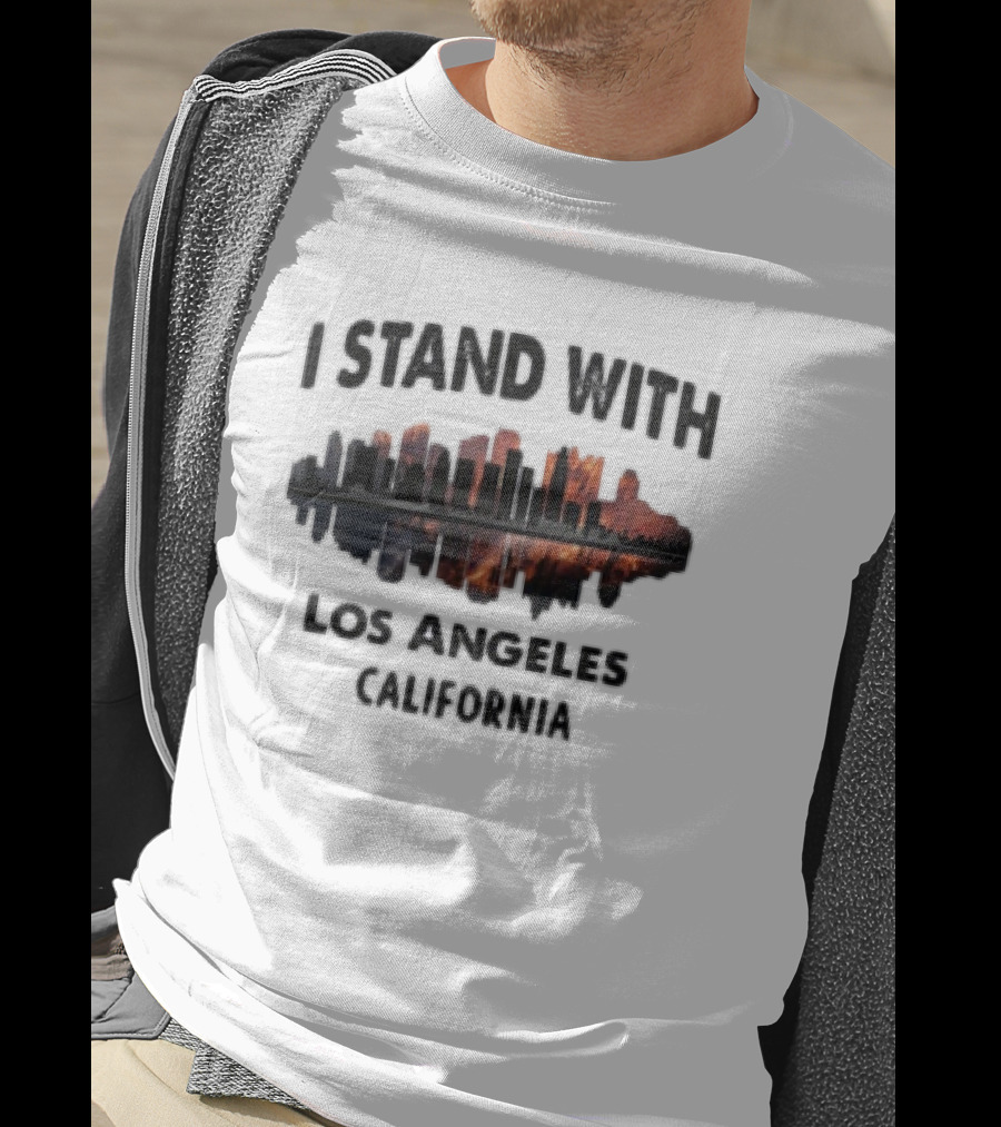 I Stand With Los Angeles California Wildfires T-Shirt
