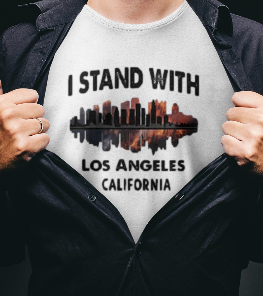 I Stand With Los Angeles California Wildfires T-Shirt