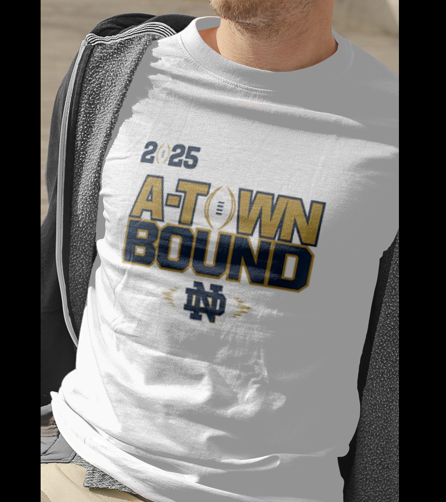 2025 A-Town Bound Notre Dame Football ND T-Shirt