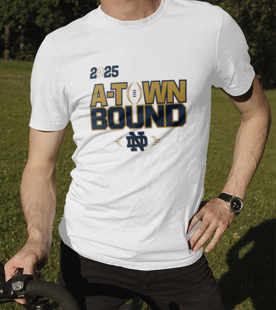 2025 A-Town Bound Notre Dame Football ND T-Shirt