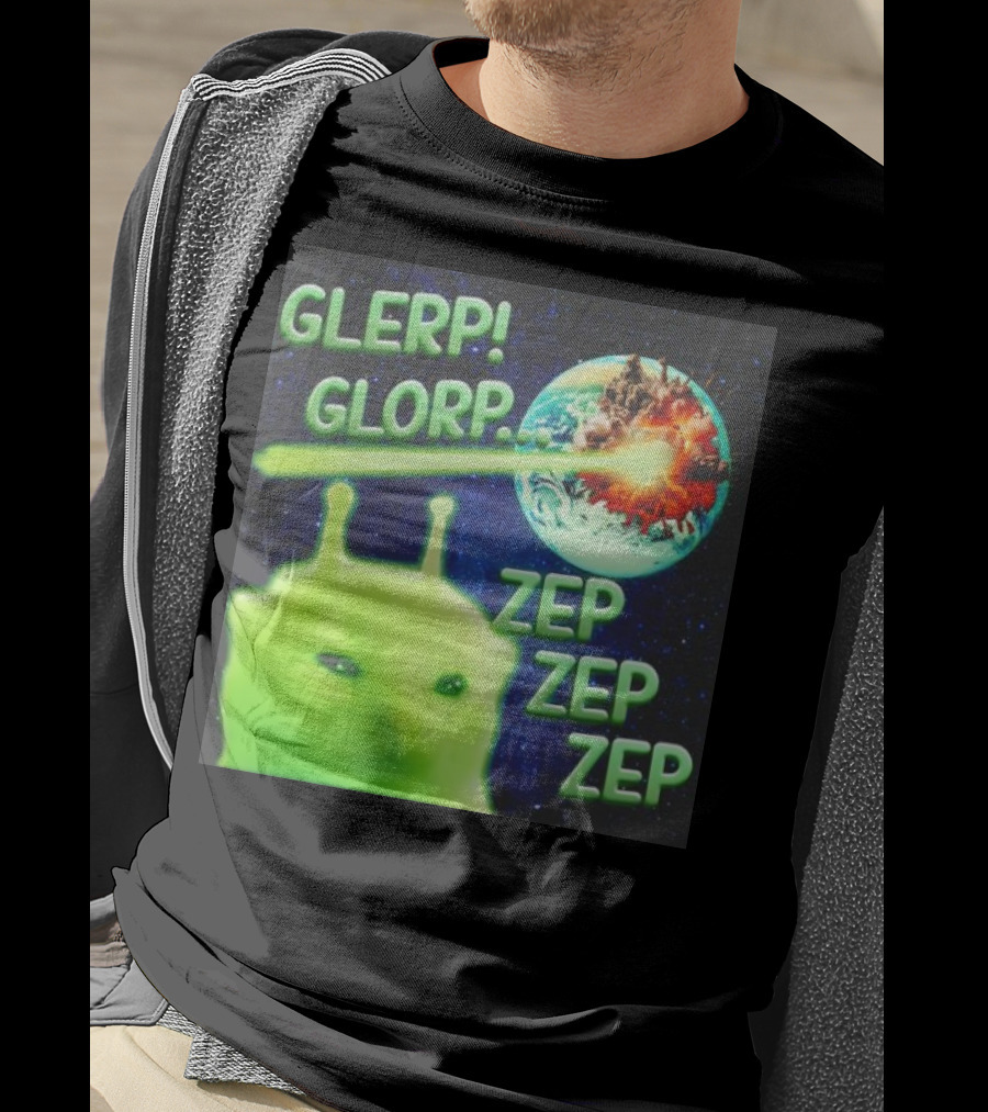 GLERP GLORP Alien Cat ZEP ZEP ZEP Earth Explosion T-Shirt