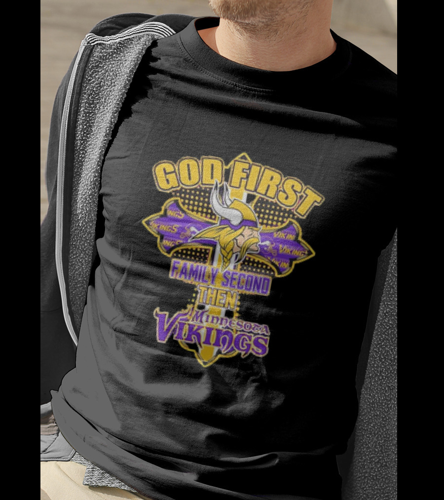 God First Family Second Then Minnesota Vikings T-Shirt