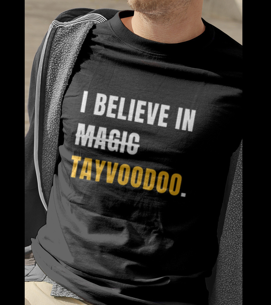 I Believe In Magic Tayvoodoo T-Shirt
