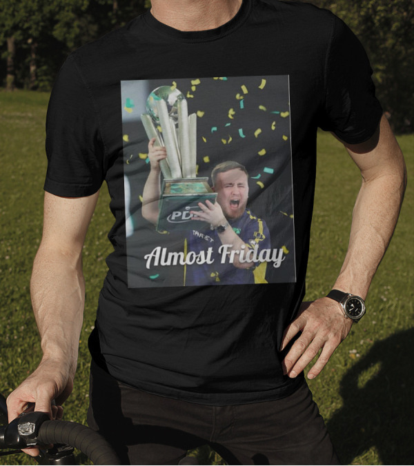 Luke The Nuke PDC Trophy Celebration Almost Friday T-Shirt