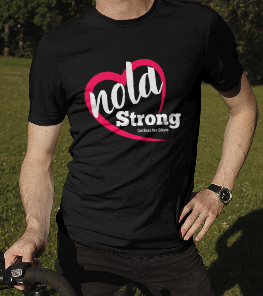 Nola Strong Heart God Bless New Orleans T-Shirt