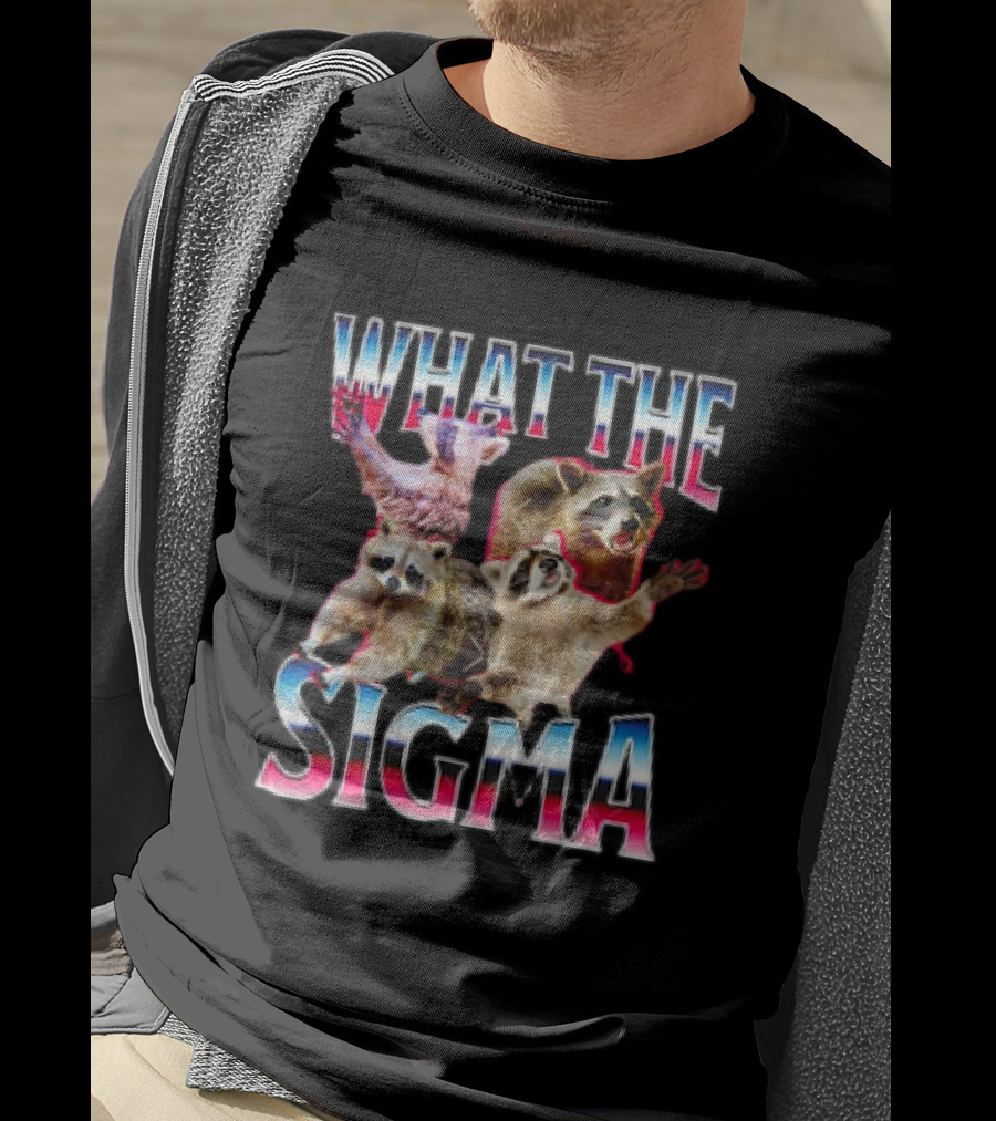 What The Sigma Raccoons Meme T-Shirt