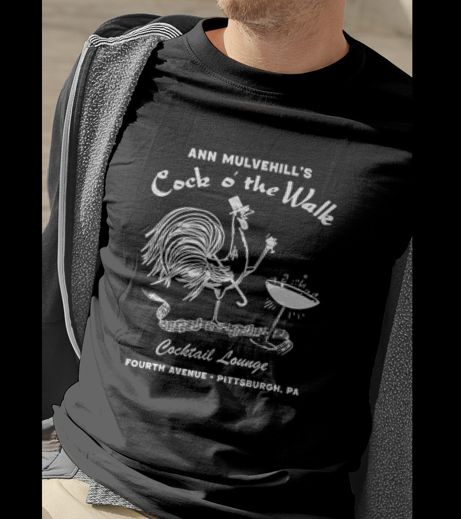 Ann Mulvehill's Cock O’ The Walk Cocktail Lounge Fourth Avenue Pittsburgh PA T-Shirt