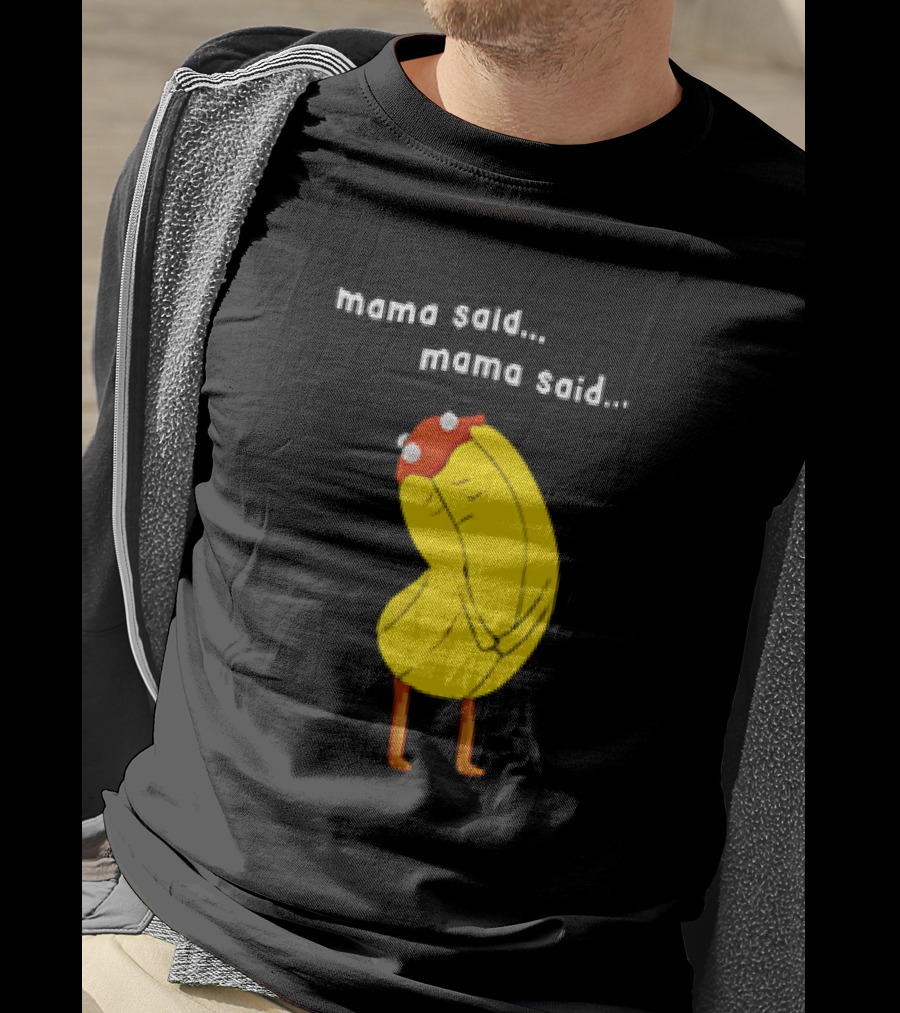 Mama Said. Mama Said. Banana Character With Red Hat T-Shirt