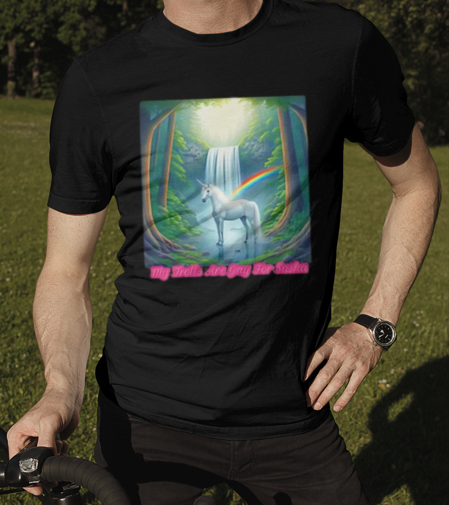 My Trolls Are Gay For Sasha Unicorn Waterfall Rainbow T-Shirt