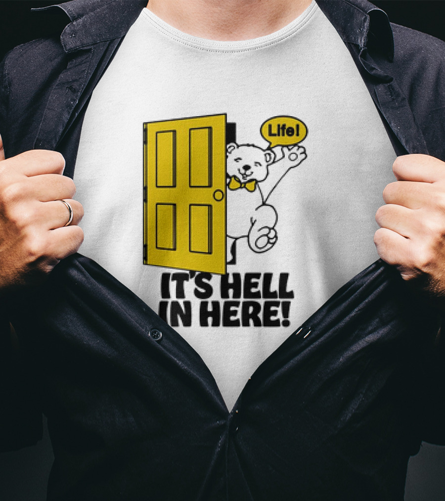 Life Bear Behind Yellow Door It's Hell In Here T-Shirt