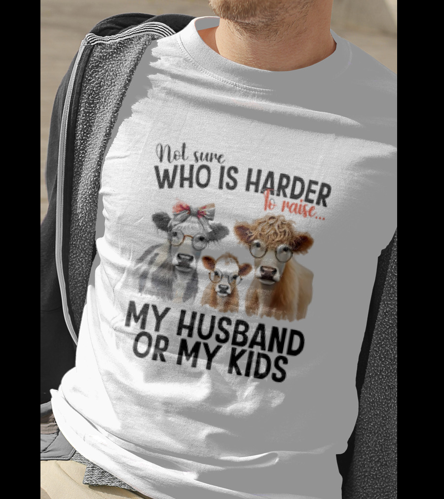 Not Sure Who Is Harder To Raise My Husband Or My Kids Cow Glasses Family T-Shirt