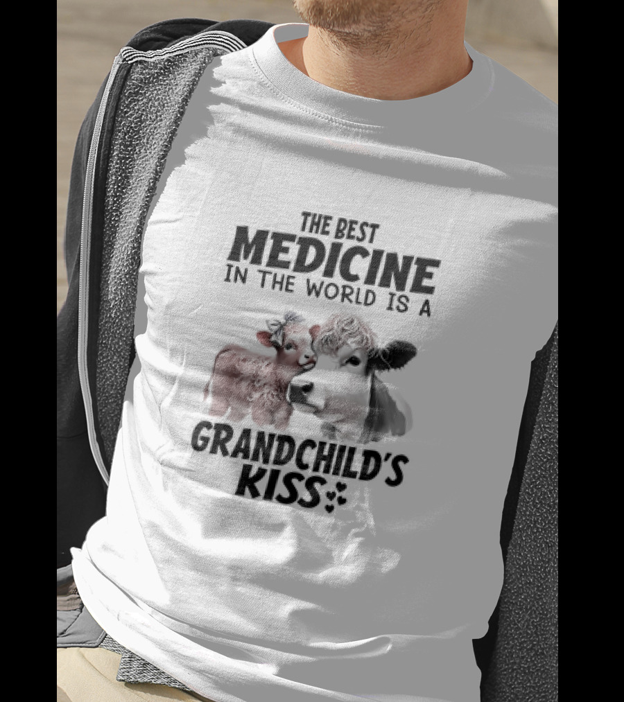 The Best Medicine In The World Is A Grandchild’s Kiss With A Cow And Calf T-Shirt