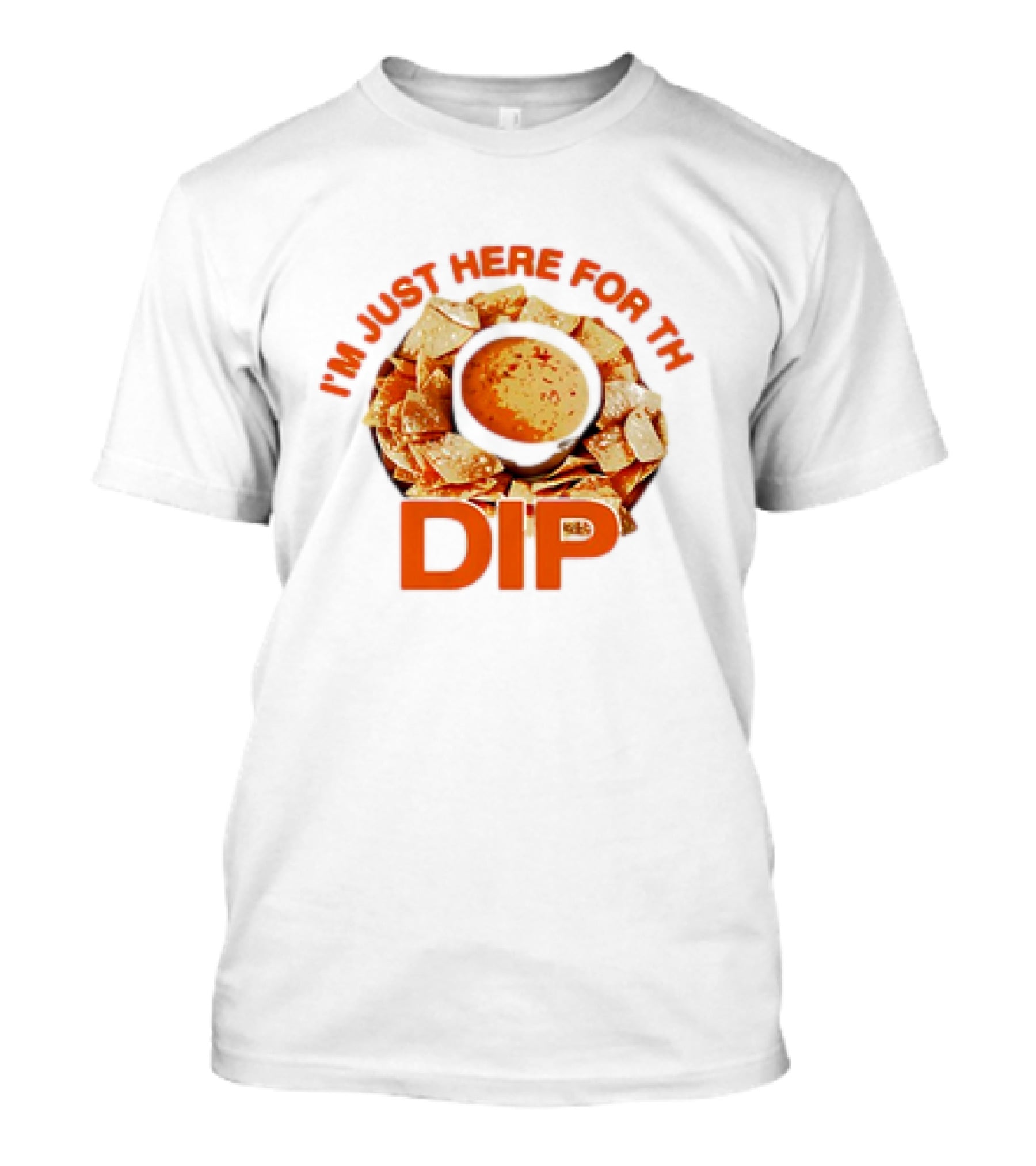 Chips And Dip Enthusiast Statement With I'm Just Here For The Dip Message T-Shirt