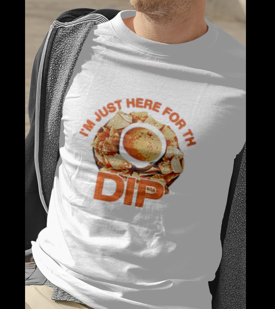 Chips And Dip Enthusiast Statement With I'm Just Here For The Dip Message T-Shirt