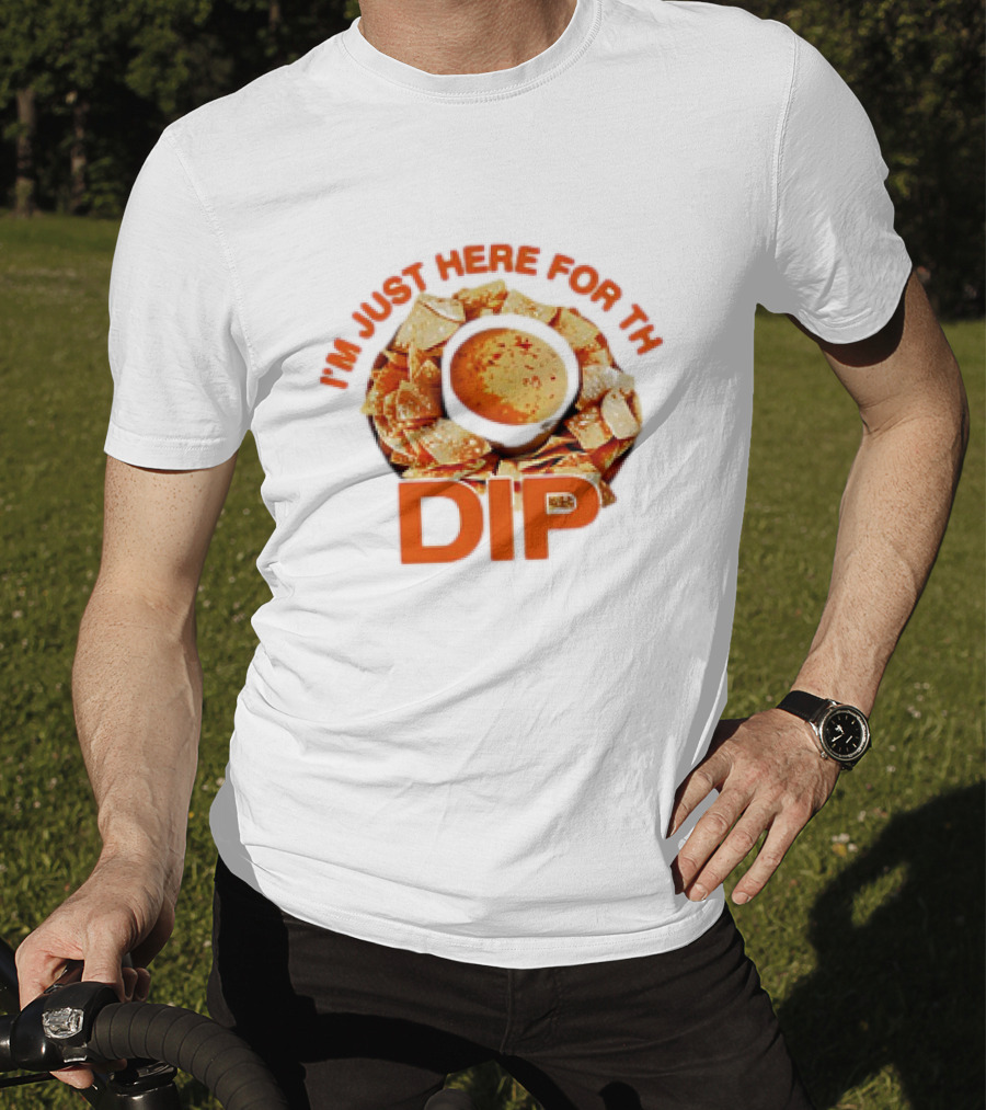 Chips And Dip Enthusiast Statement With I'm Just Here For The Dip Message T-Shirt