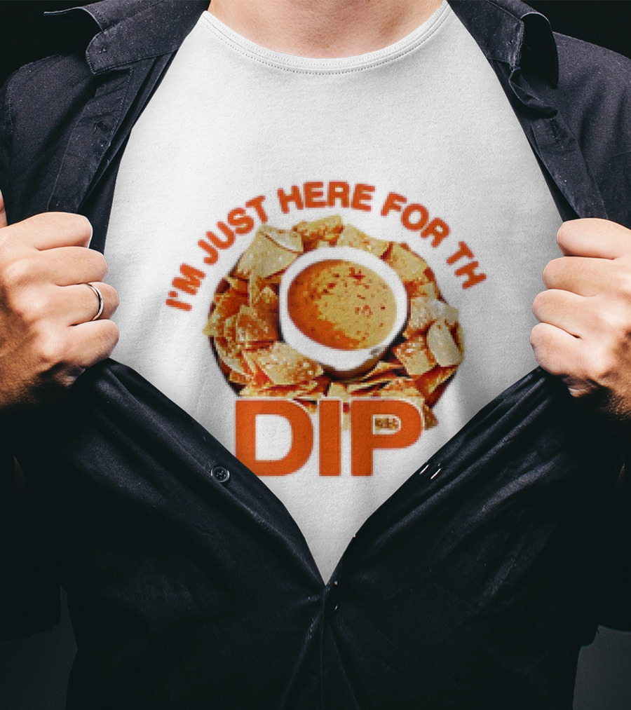 Chips And Dip Enthusiast Statement With I'm Just Here For The Dip Message T-Shirt