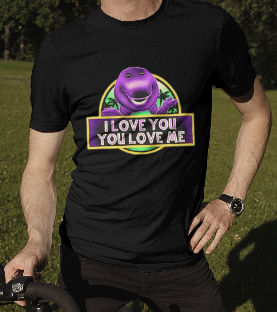 I Love You You Love Me Barney Dinosaur Jurassic Park Mashup T-Shirt