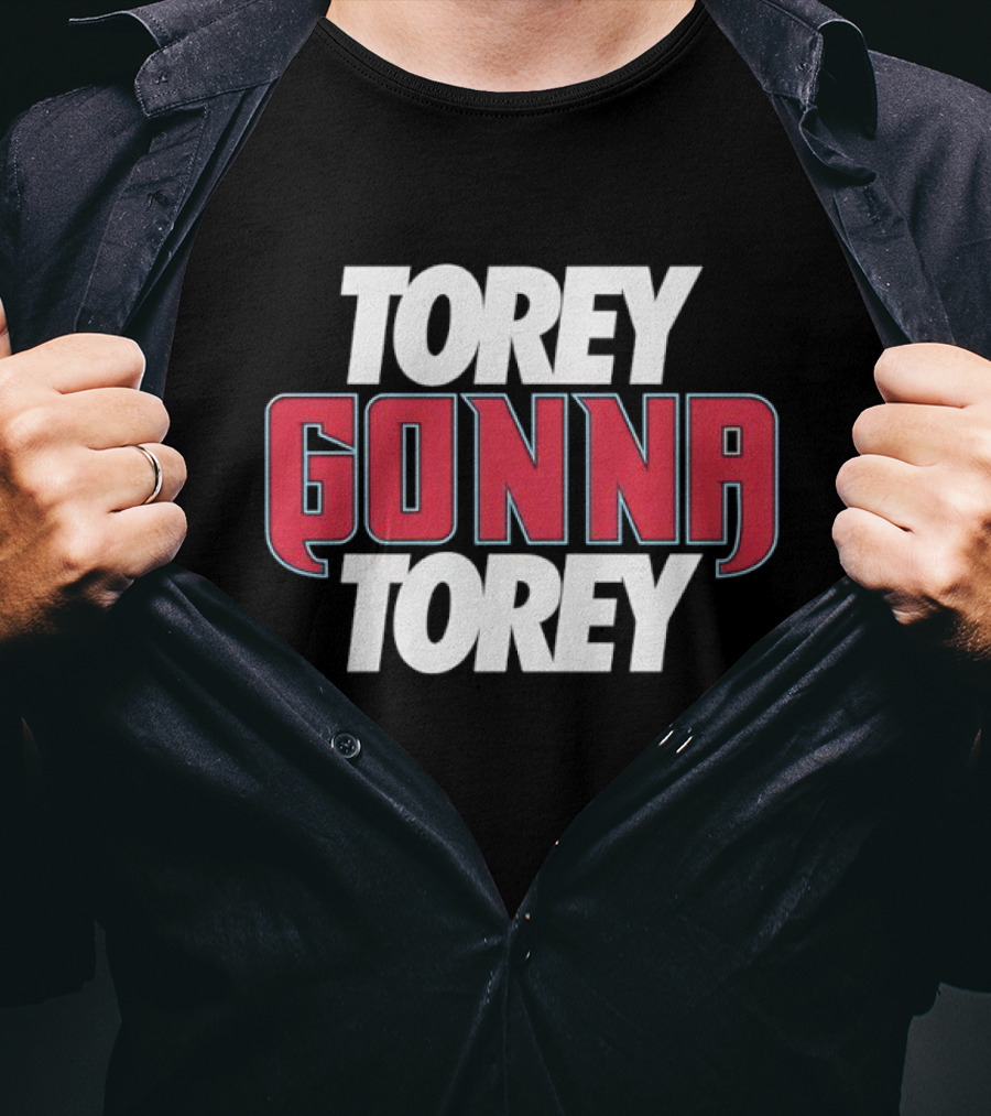 Torey Gonna Torey Arizona Diamondbacks T-Shirt