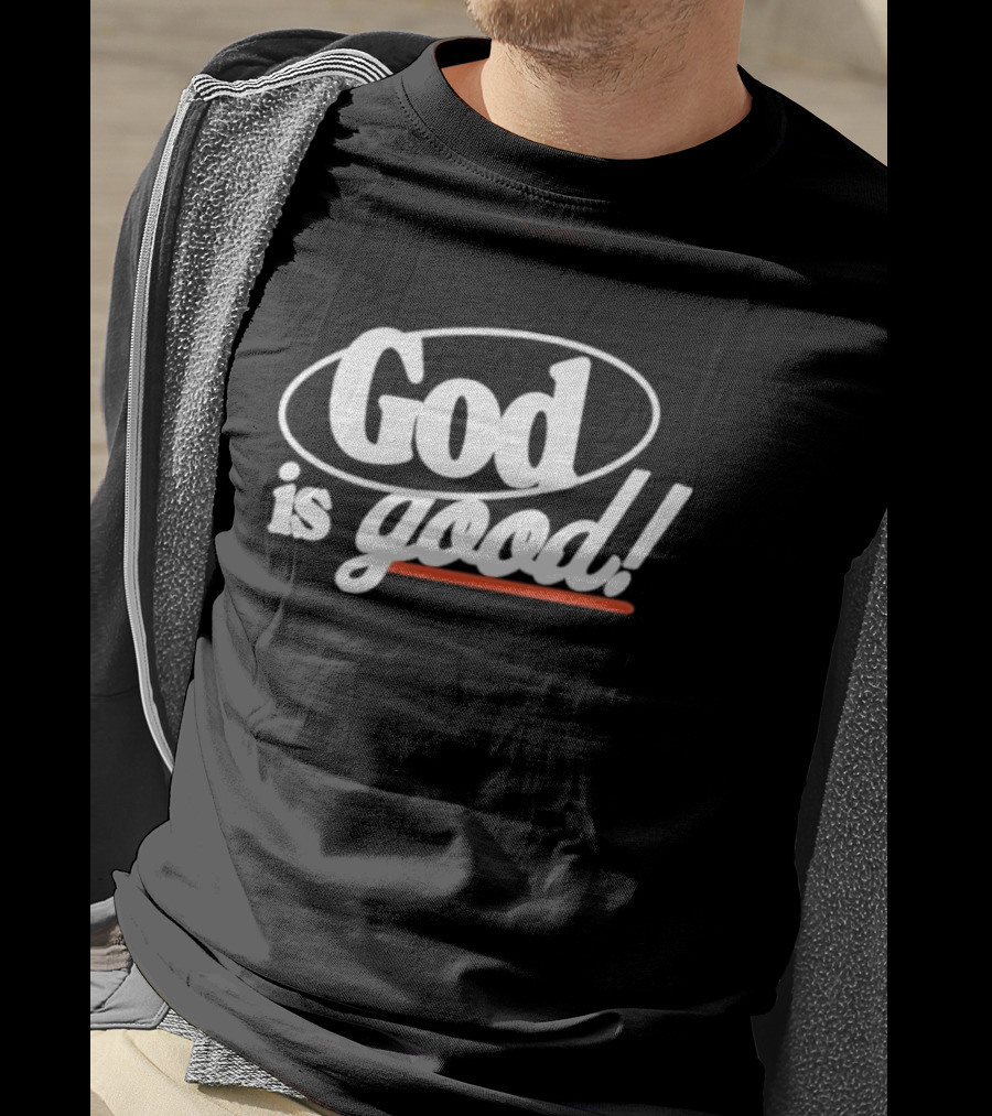Bethel Music God Is Good Christian Faith Statement T-Shirt