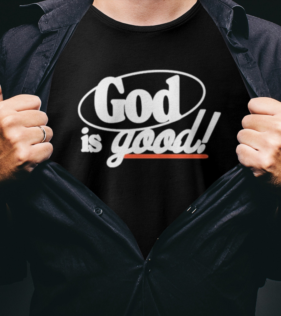 Bethel Music God Is Good Christian Faith Statement T-Shirt