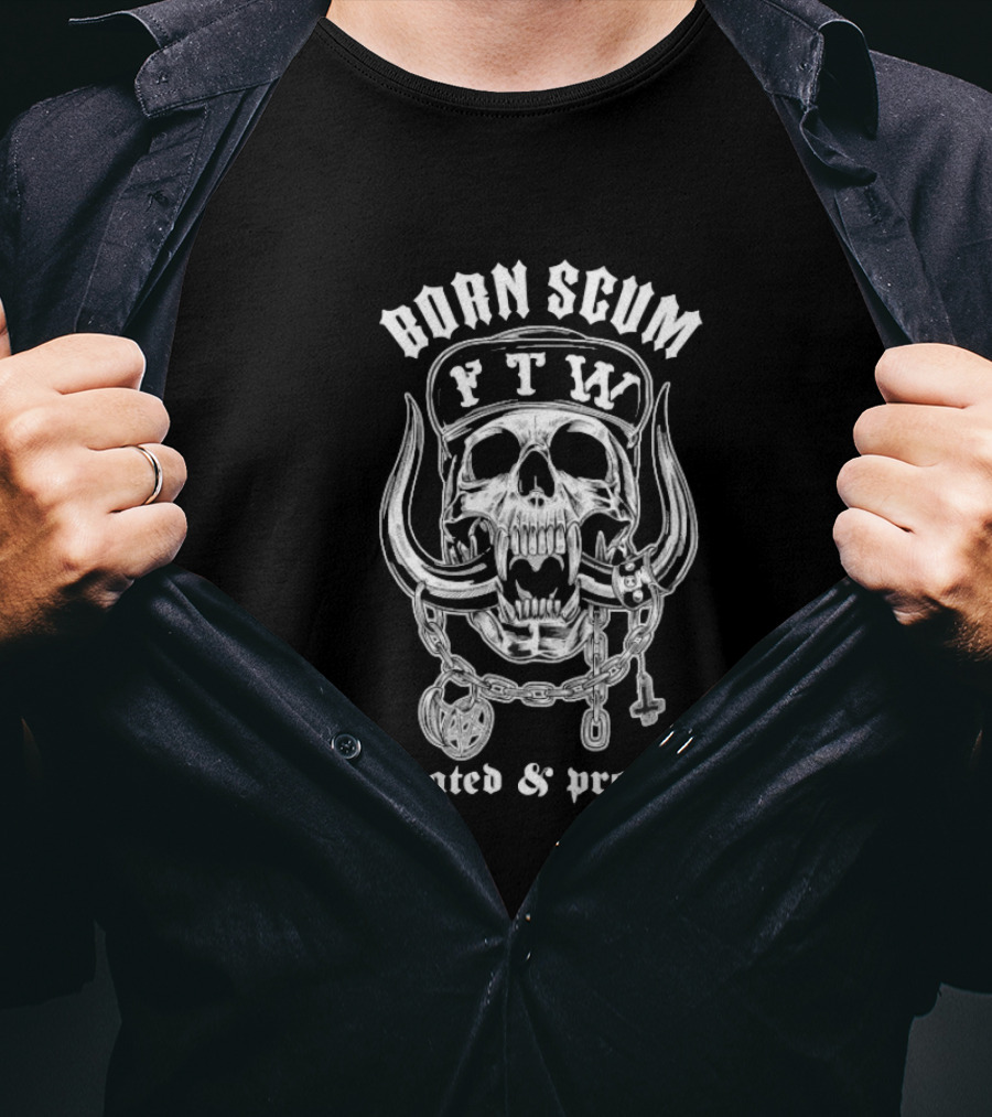 Born Scum FTW Skull Hated Proud Chain Horns T-Shirt