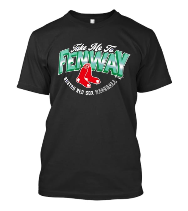 Take Me To Fenway Boston Red Sox Baseball T-Shirt