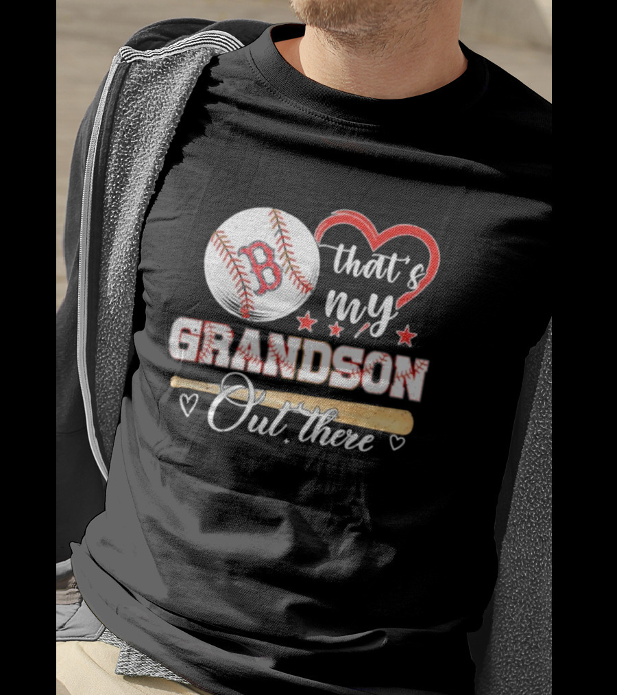 Boston Red Sox Baseball Heart That's My Grandson Out There T-Shirt