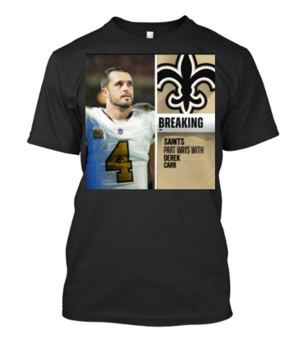 Breaking Saints Part Ways With Derek Carr T-Shirt