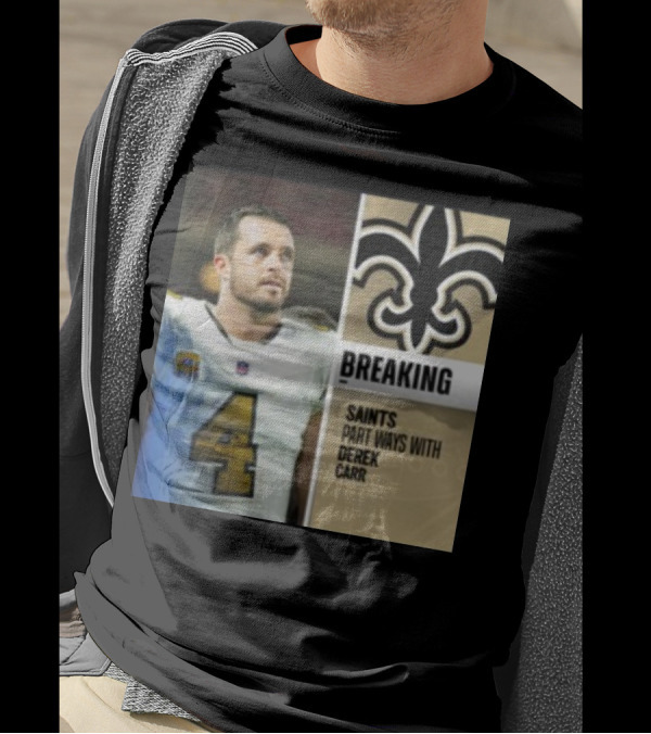 Breaking Saints Part Ways With Derek Carr T-Shirt