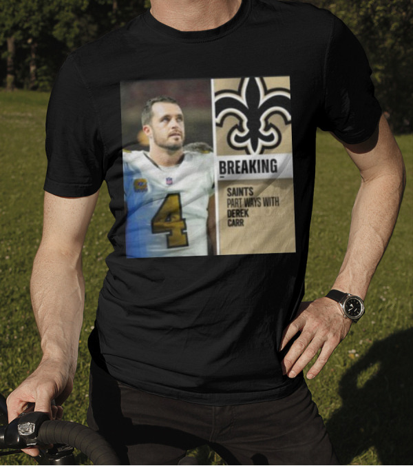 Breaking Saints Part Ways With Derek Carr T-Shirt