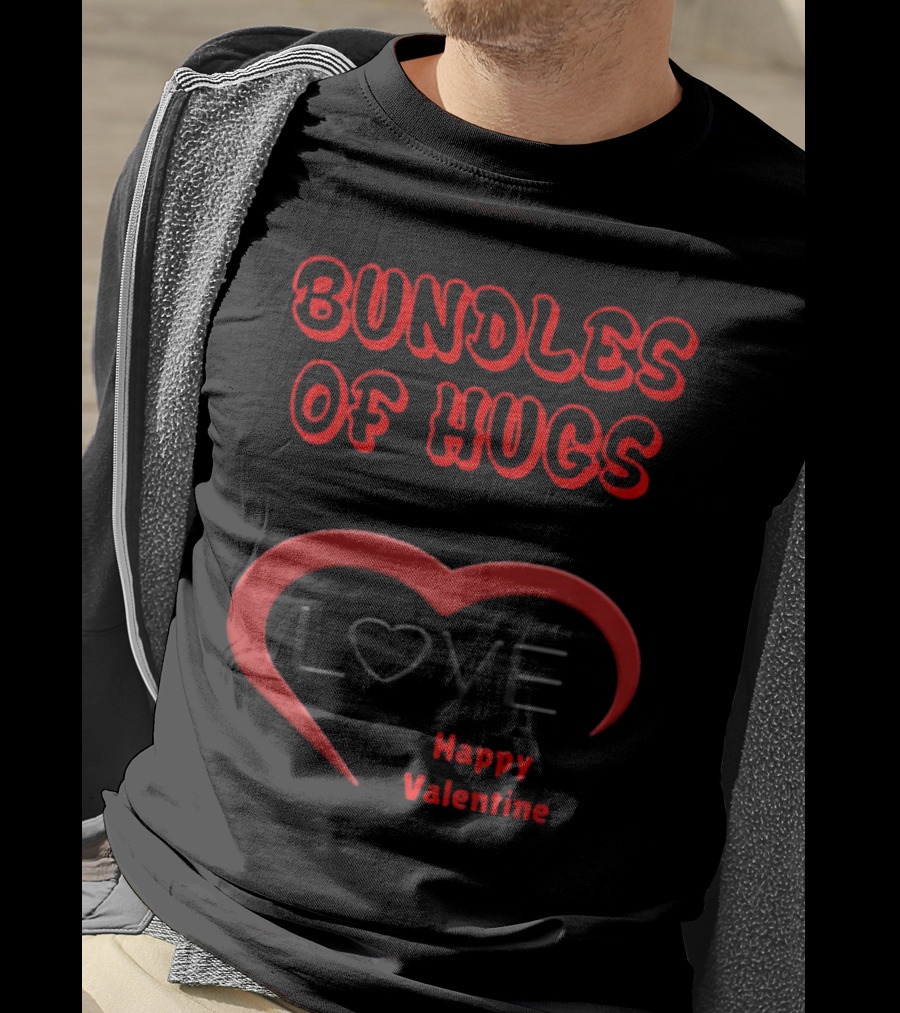 Bundles Of Hugs Love Happy Valentine T-Shirt