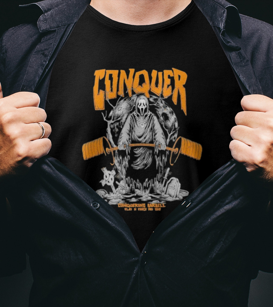 Conquer Scream Conquering Barbell Since Day One T-Shirt