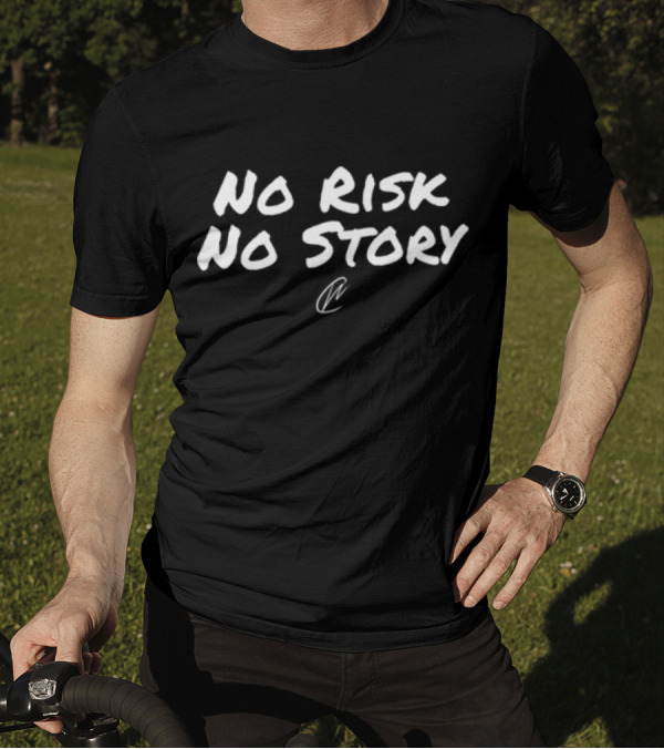 No Risk No Story Creatingwonders T-Shirt