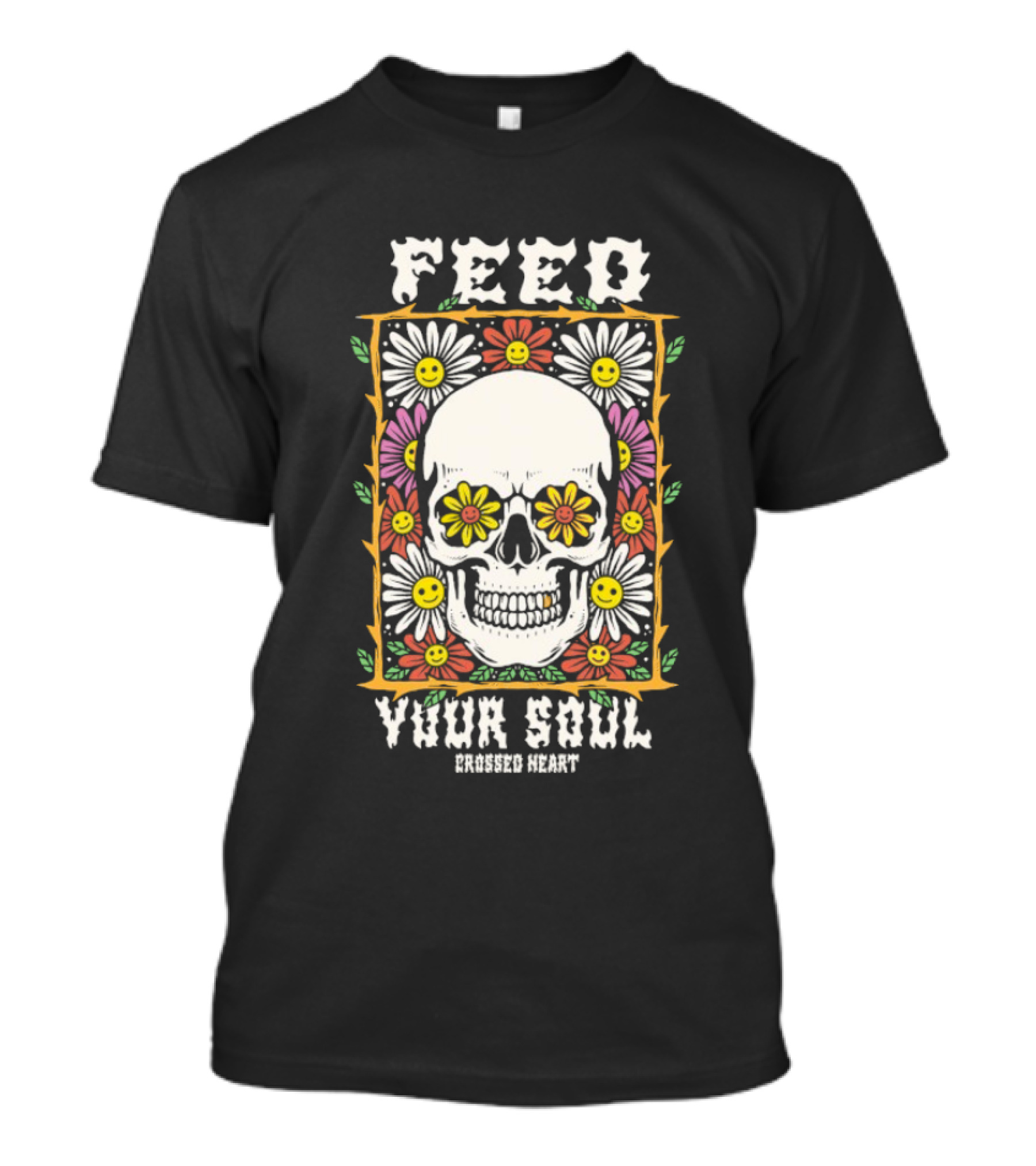 Feed Your Soul Crossed Heart Skull With Flowers T-Shirt