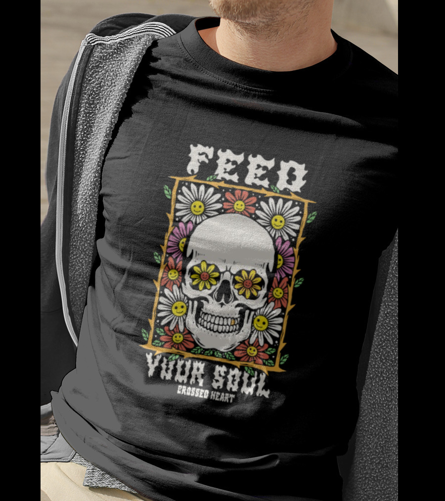 Feed Your Soul Crossed Heart Skull With Flowers T-Shirt
