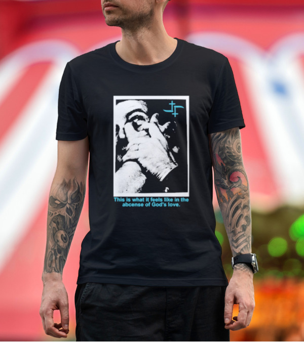 Premium T-Shirt: Cult Leader This Is What It Feels Like In The Absence Of God’s Love Monochrome Face Plus Sign T-Shirt Cult Leader This Is What It Feels Like In The Absence Of God’s Love Monochrome Face Plus Sign T-Shirt