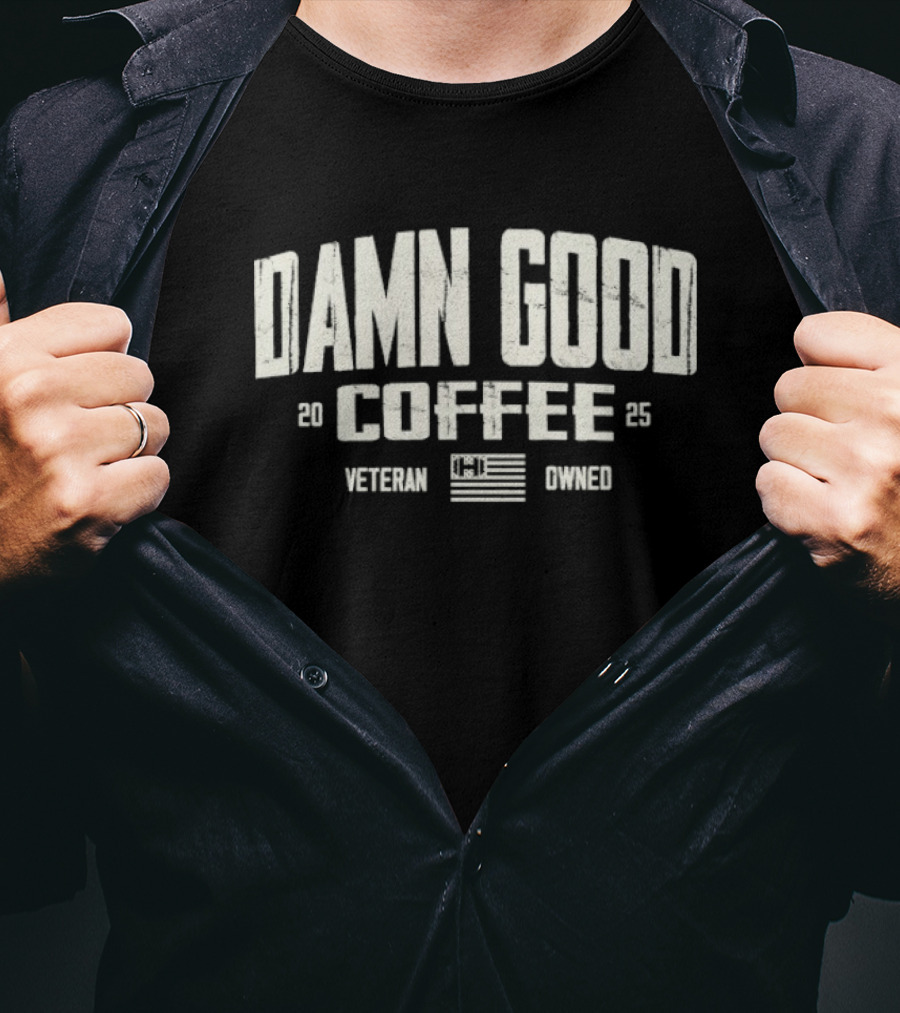 Damn Good Coffee 2025 Veteran Owned T-Shirt