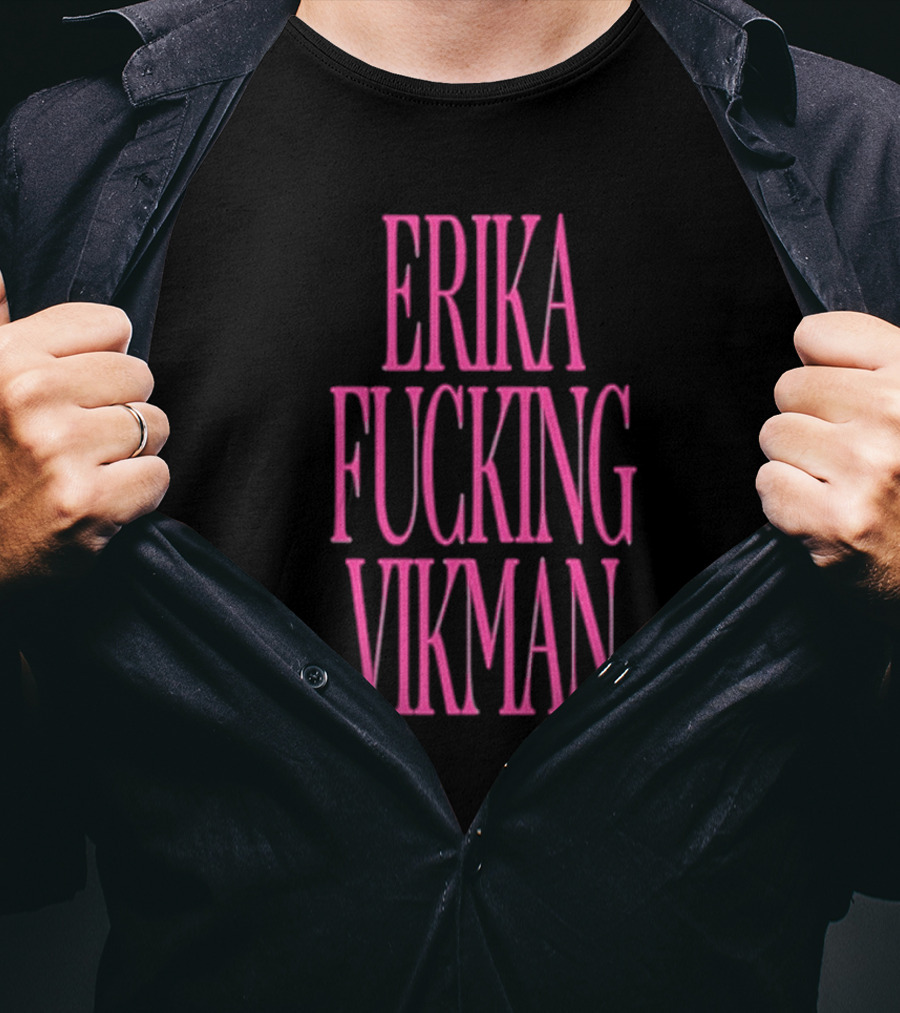 Erika Vikman Erika Fucking Vikman Pink Bold Text T-Shirt
