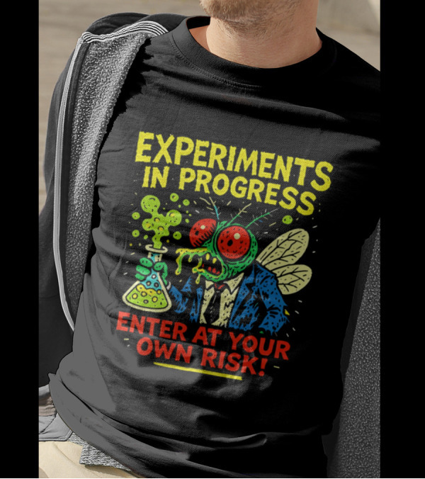 Experiments In Progress Enter At Your Own Risk Fly Creature With Beaker And Suit T-Shirt