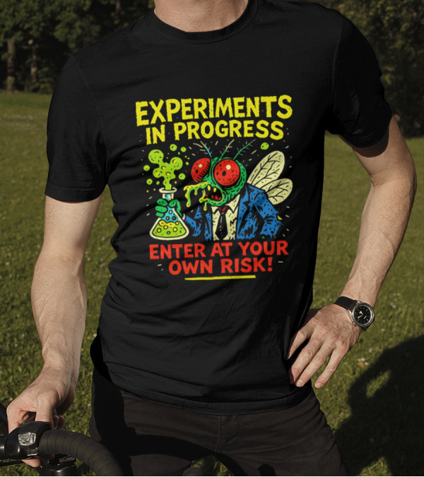 Experiments In Progress Enter At Your Own Risk Fly Creature With Beaker And Suit T-Shirt