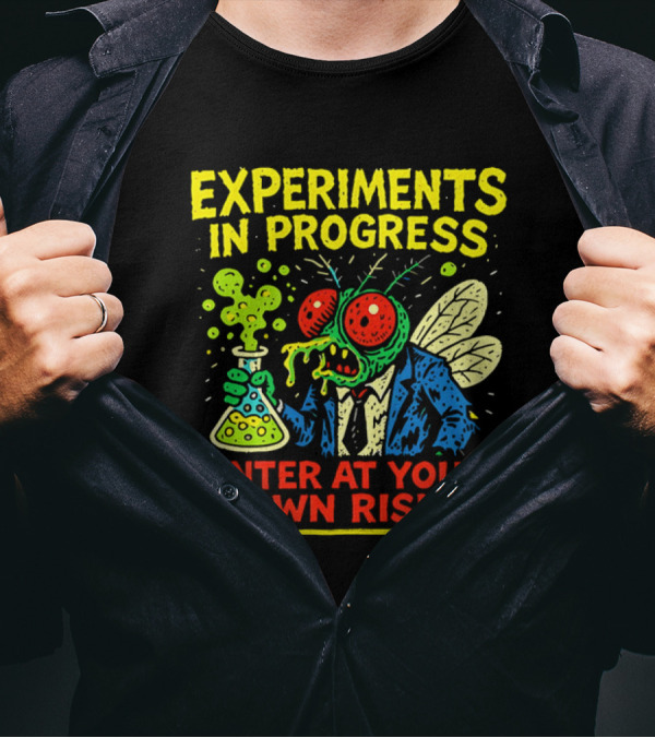 Experiments In Progress Enter At Your Own Risk Fly Creature With Beaker And Suit T-Shirt