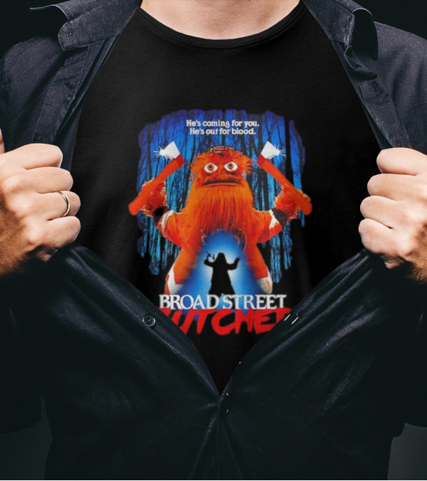 Gritty Broad Street Butcher He’s Coming For You He’s Out For Blood T-Shirt